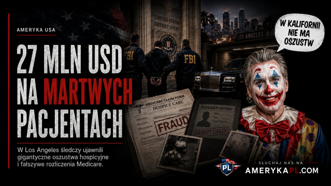 Skandal medyczny w Los Angeles. Martwi pacjenci, luksusowe auta i miliony z Medicare