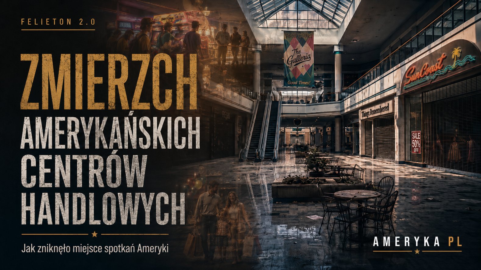 Śmierć amerykańskiego centrum handlowego. Razem z nim zniknęło coś więcej