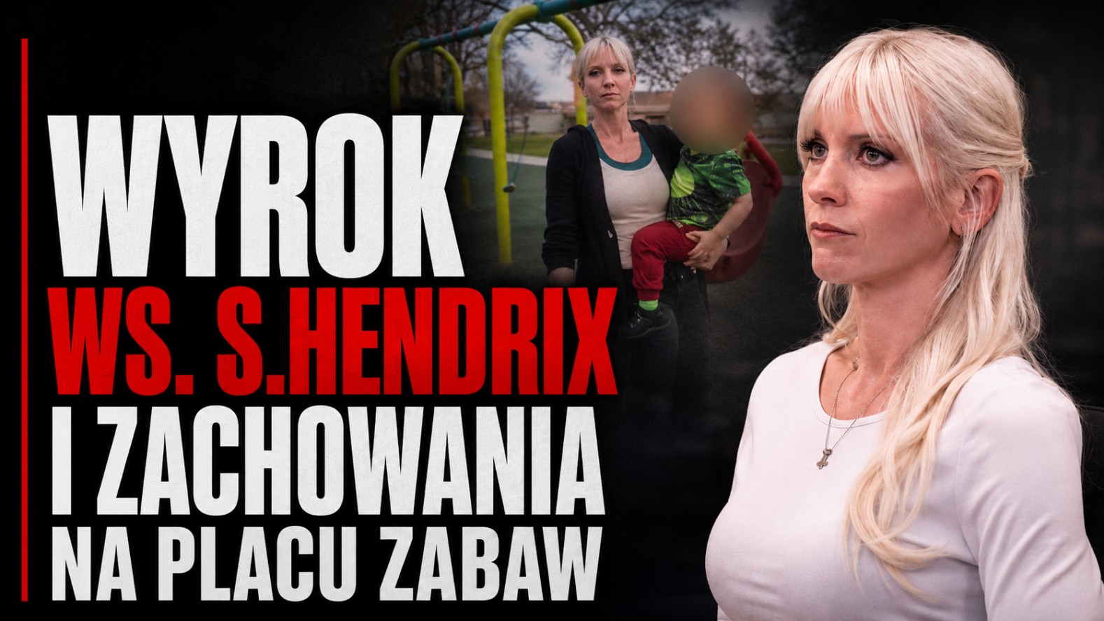 Wyrok w sprawie S.Hendrix. Uniewinniona za słowa wobec dziecka, skazana za zachowanie wobec kamerzysty
