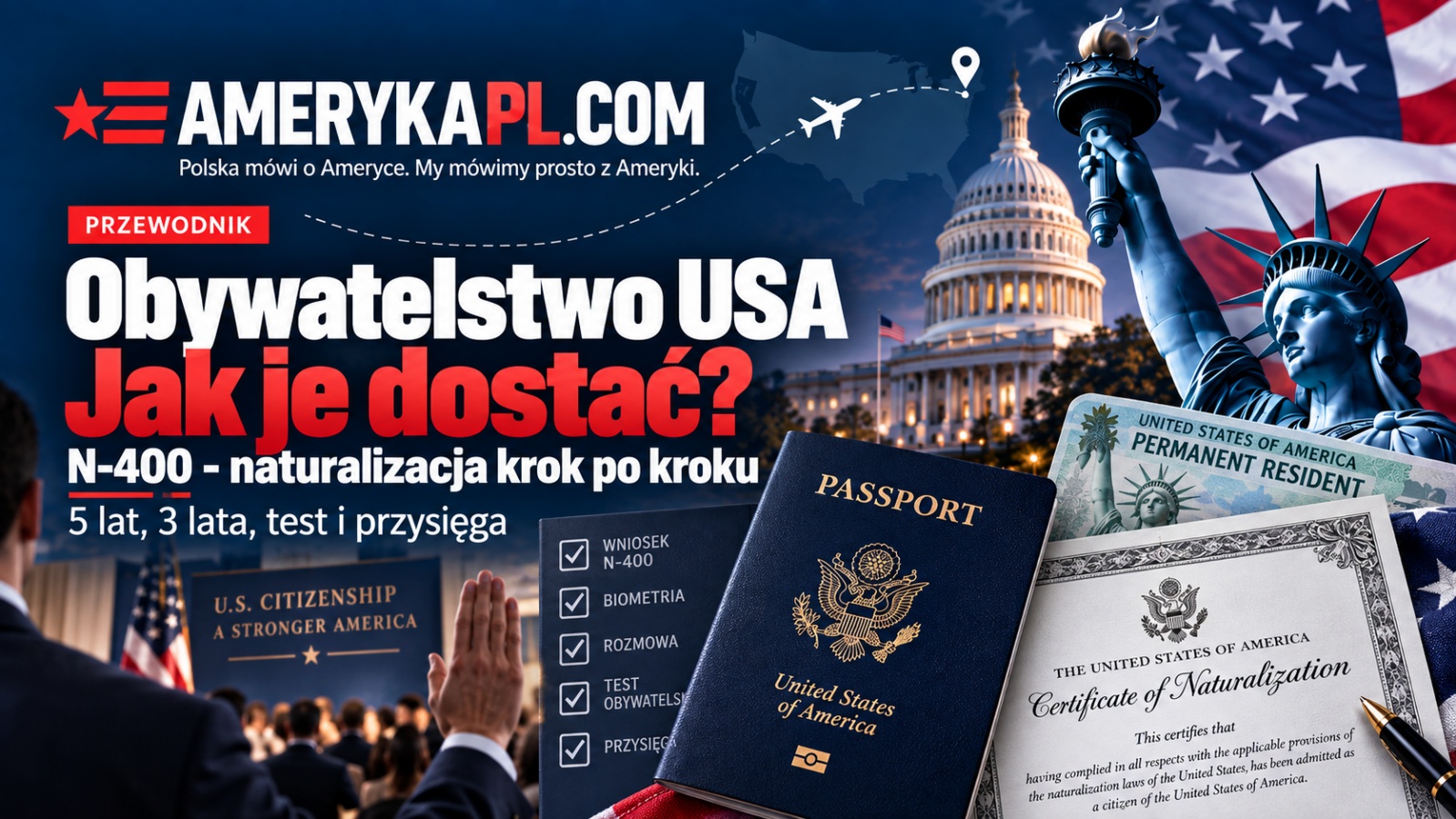 Obywatelstwo USA – jak zostać obywatelem Stanów Zjednoczonych krok po kroku?
