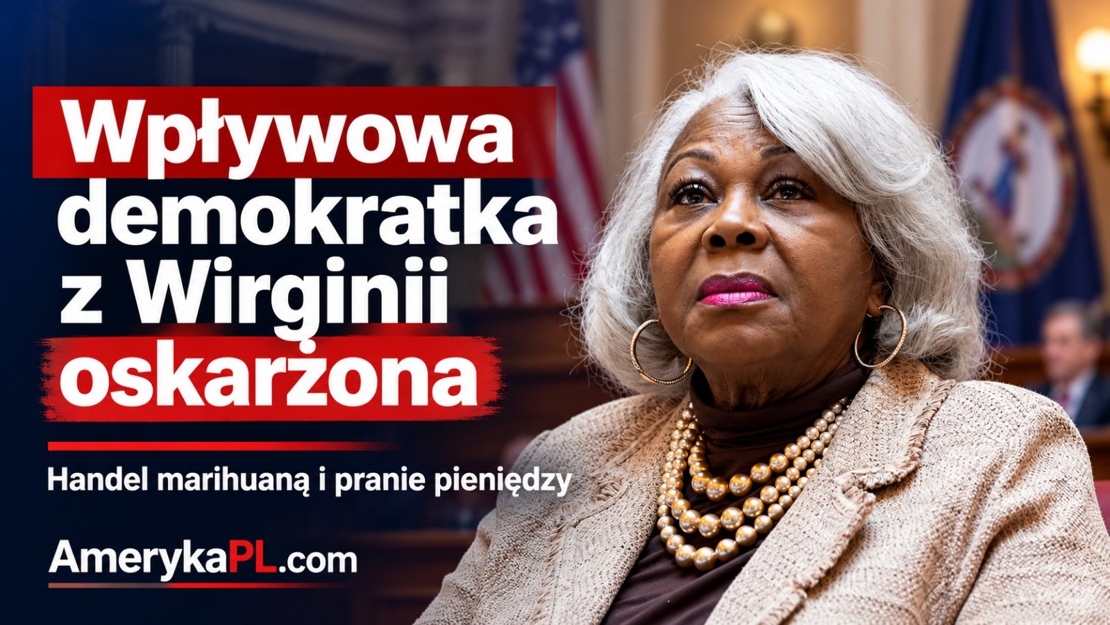 Wpływowa demokratka z Wirginii oskarżona o handel marihuaną i pranie pieniędzy